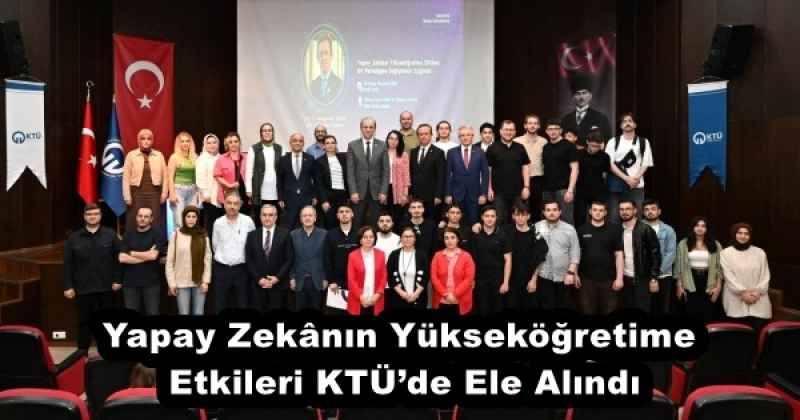 yapay_zeknin_yuksekogretime_etkileri_ktude_ele_alindi_h53228_f3a2d Yapay Zekânın Yükseköğretime Etkileri KTÜ’de Ele Alındı