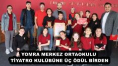 YOMRA MERKEZ ORTAOKULU TİYATRO KULÜBÜNE ÜÇ ÖDÜL BİRDEN
