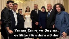 Yunus Emre ve Şeyma, evliliğe ilk adımı attılar