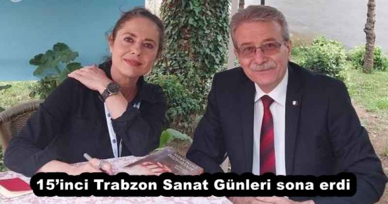 15’inci Trabzon Sanat Günleri sona erdi