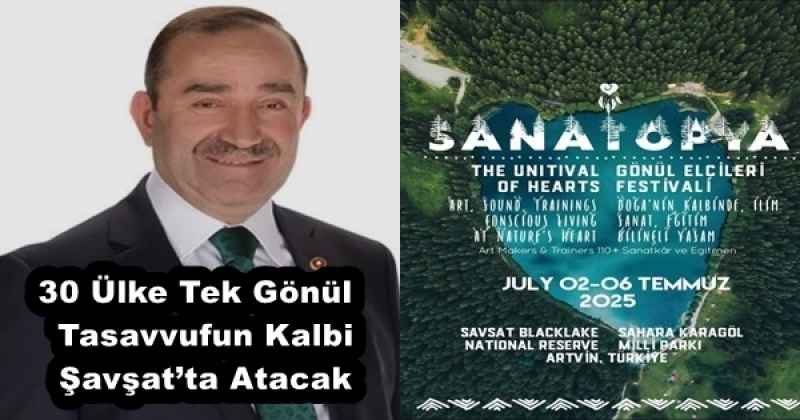 30 Ülke Tek Gönül  Tasavvufun Kalbi Şavşat’ta Atacak