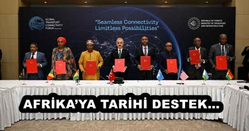 AFRİKA’YA TARİHİ DESTEK… 