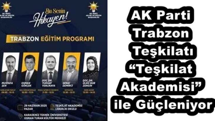 AK Parti Trabzon Teşkilatı “Teşkilat Akademisi” ile Güçleniyor