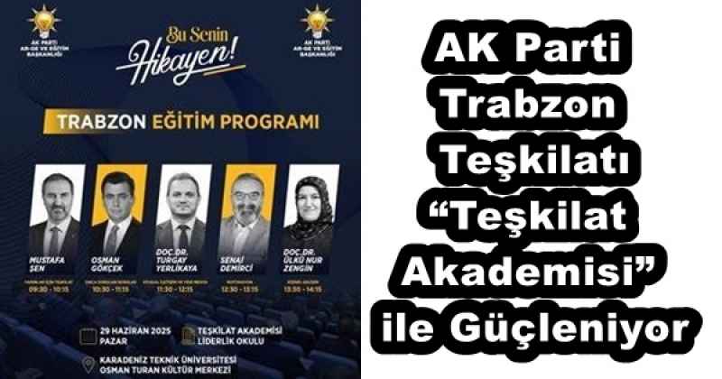 AK Parti Trabzon Teşkilatı “Teşkilat Akademisi” ile Güçleniyor