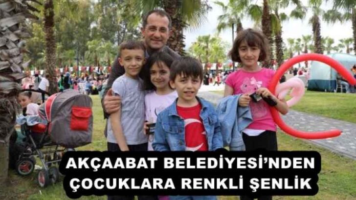 AKÇAABAT BELEDİYESİ’NDEN ÇOCUKLARA RENKLİ ŞENLİK