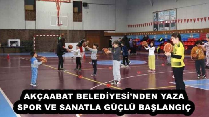 AKÇAABAT BELEDİYESİ’NDEN YAZA SPOR VE SANATLA GÜÇLÜ BAŞLANGIÇ