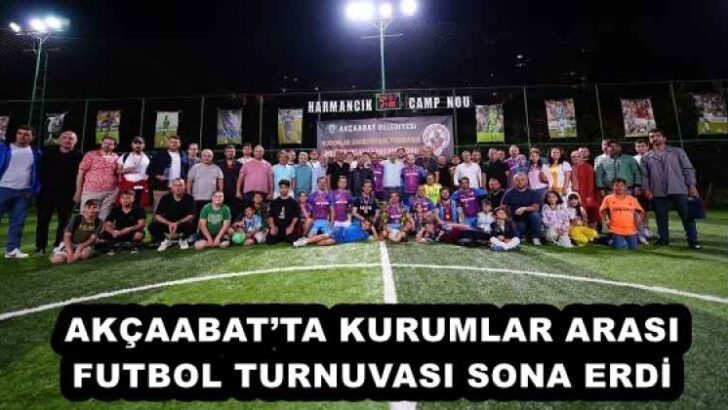 AKÇAABAT’TA KURUMLAR ARASI FUTBOL TURNUVASI SONA ERDİ