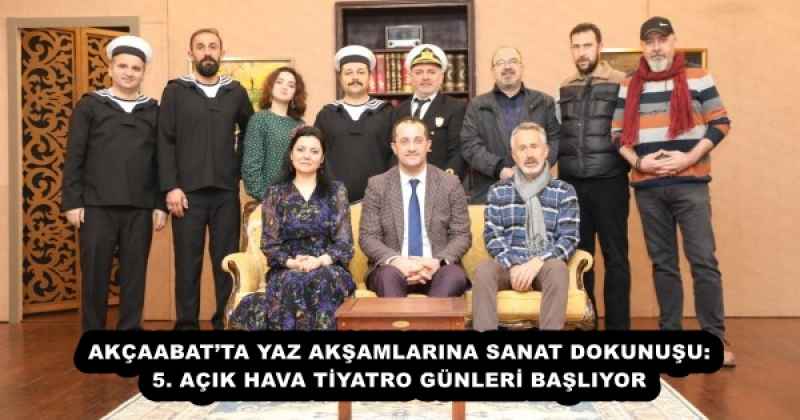 AKÇAABAT’TA YAZ AKŞAMLARINA SANAT DOKUNUŞU: 5. AÇIK HAVA TİYATRO GÜNLERİ BAŞLIYOR