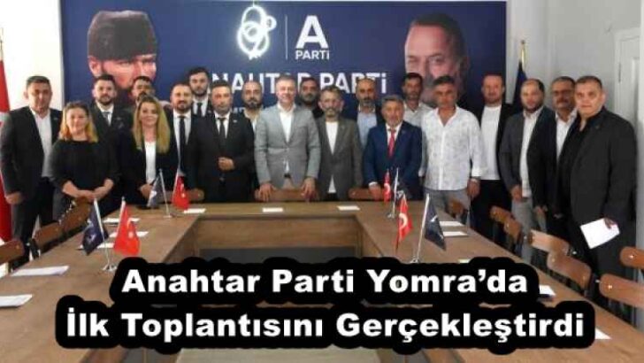Anahtar Parti Yomra’da İlk Toplantısını Gerçekleştirdi