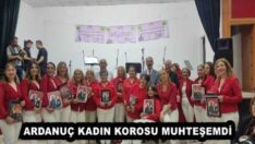 ARDANUÇ KADIN KOROSU MUHTEŞEMDİ