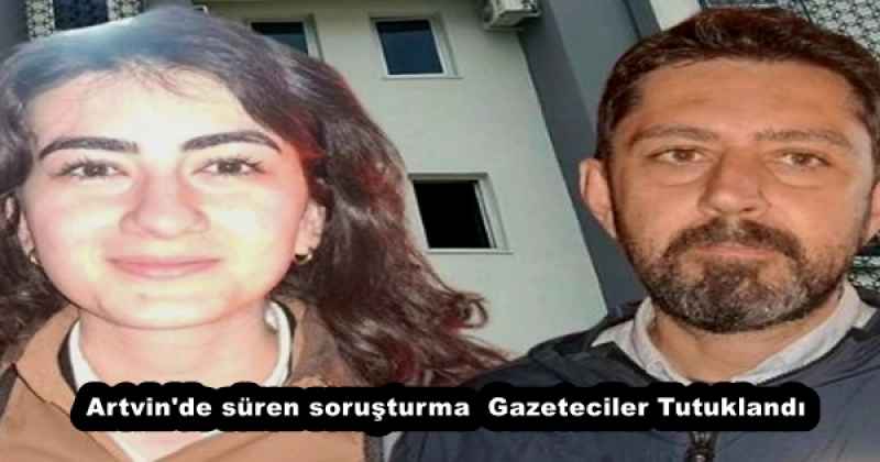 artvin_de_suren_sorusturma_gazeteciler_tutuklandi_h53572_b1589 Artvin'de süren soruşturma Gazeteciler Tutuklandı