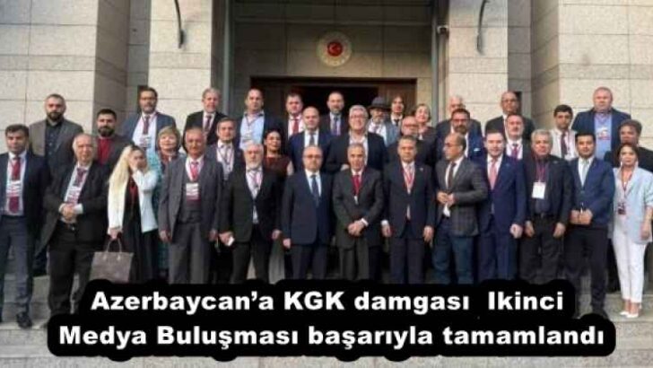 Azerbaycan’a KGK damgası  Ikinci Medya Buluşması başarıyla tamamlandı