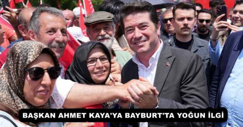 baskan_ahmet_kaya_ya_bayburt_ta_yogun_ilgi_h53527_dba70 BAŞKAN AHMET KAYA'YA BAYBURT'TA YOĞUN İLGİ