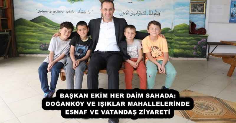 baskan_ekim_her_daim_sahada_dogankoy_ve_isiklar_mahallelerinde_esnaf_ve_vatandas_ziyareti_h53577_acb94 BAŞKAN EKİM HER DAİM SAHADA: DOĞANKÖY VE IŞIKLAR MAHALLELERİNDE ESNAF VE VATANDAŞ ZİYARETİ