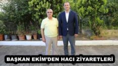 BAŞKAN EKİM’DEN HACI ZİYARETLERİ