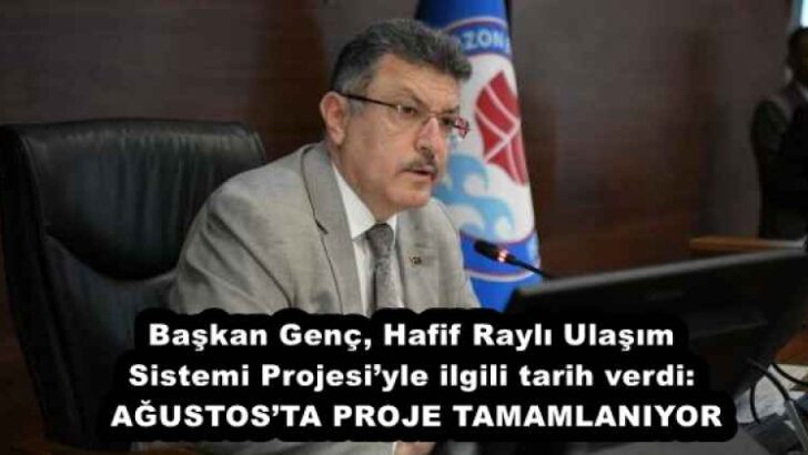 Başkan Genç, Hafif Raylı Ulaşım Sistemi Projesi’yle ilgili tarih verdi: AĞUSTOS’TA PROJE TAMAMLANIYOR