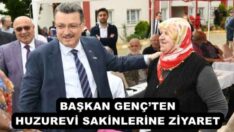 BAŞKAN GENÇ’TEN HUZUREVİ SAKİNLERİNE ZİYARET
