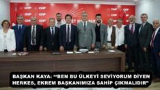 BAŞKAN KAYA: “‘BEN BU ÜLKEYİ SEVİYORUM’ DİYEN HERKES, EKREM BAŞKANIMIZA SAHİP ÇIKMALIDIR” 
