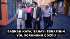 BAŞKAN KAYA, SANAYİ ESNAFININ YOL SORUNUNU ÇÖZDÜ