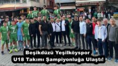 Beşikdüzü Yeşilköyspor U18 Takımı Şampiyonluğa Ulaştı!
