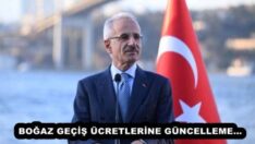 BOĞAZ GEÇİŞ ÜCRETLERİNE GÜNCELLEME…