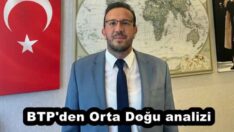 BTP’den Orta Doğu analizi