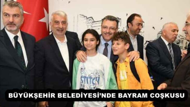 BÜYÜKŞEHİR BELEDİYESİ’NDE BAYRAM COŞKUSU