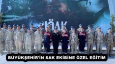 BÜYÜKŞEHİR’İN SAK EKİBİNE ÖZEL EĞİTİM