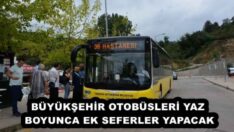 BÜYÜKŞEHİR OTOBÜSLERİ YAZ BOYUNCA EK SEFERLER YAPACAK