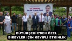 BÜYÜKŞEHİR’DEN ÖZEL BİREYLER İÇİN KEYİFLİ ETKİNLİK