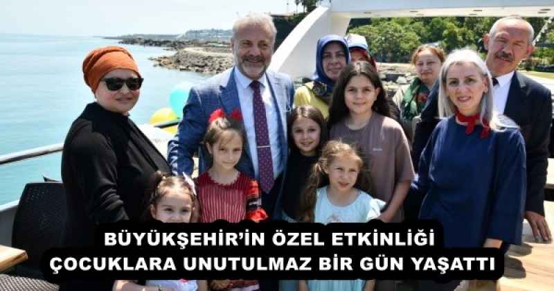 BÜYÜKŞEHİR’İN ÖZEL ETKİNLİĞİ ÇOCUKLARA UNUTULMAZ BİR GÜN YAŞATTI