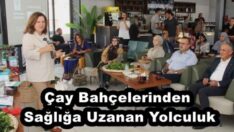 Çay Bahçelerinden Sağlığa Uzanan Yolculuk
