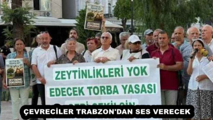 ÇEVRECİLER TRABZON’DAN SES VERECEK 