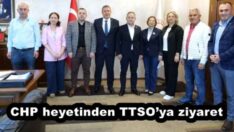CHP heyetinden TTSO’ya ziyaret