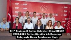 CHP Trabzon İl Eğitim Sekreteri Erdal DEMİR 2024-2025 Eğitim-Öğretim Yılı Kapanışı Dolaysıyla Basın Açıklaması Yaptı