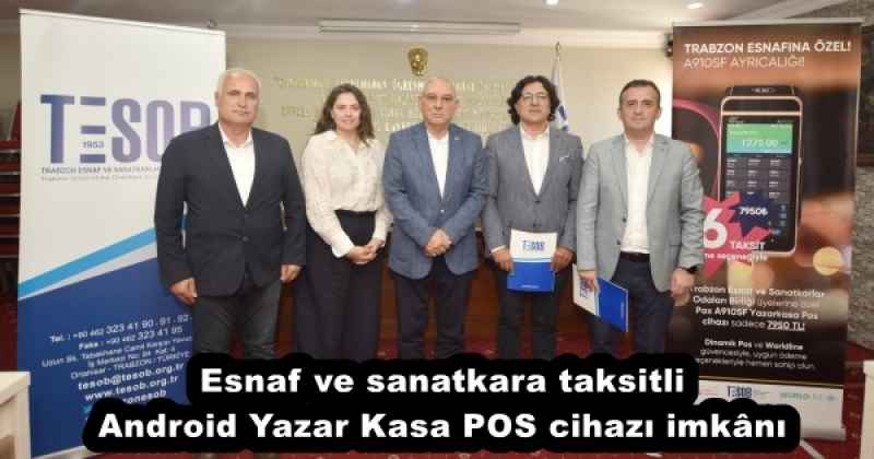 Esnaf ve sanatkara taksitli Android Yazar Kasa POS cihazı imkânı