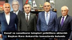 Esnaf ve sanatkarın talepleri yetkililere aktarıldı  Başkan Kara Ankara’da temaslarda bulundu