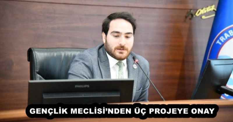 GENÇLİK MECLİSİ’NDEN ÜÇ PROJEYE ONAY