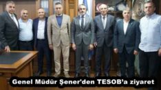 Genel Müdür Şener’den TESOB’a ziyaret