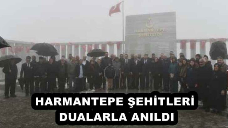 HARMANTEPE ŞEHİTLERİ DUALARLA ANILDI