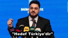 “Hedef Türkiye’dir”