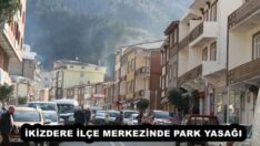 İKİZDERE İLÇE MERKEZİNDE PARK YASAĞI