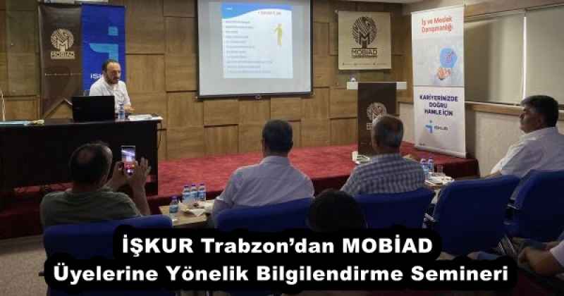 iskur_trabzondan_mobiad_uyelerine_yonelik_bilgilendirme_semineri_h53561_48e99 İŞKUR Trabzon’dan MOBİAD Üyelerine Yönelik Bilgilendirme Semineri