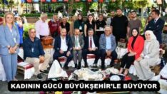 KADININ GÜCÜ BÜYÜKŞEHİR’LE BÜYÜYOR