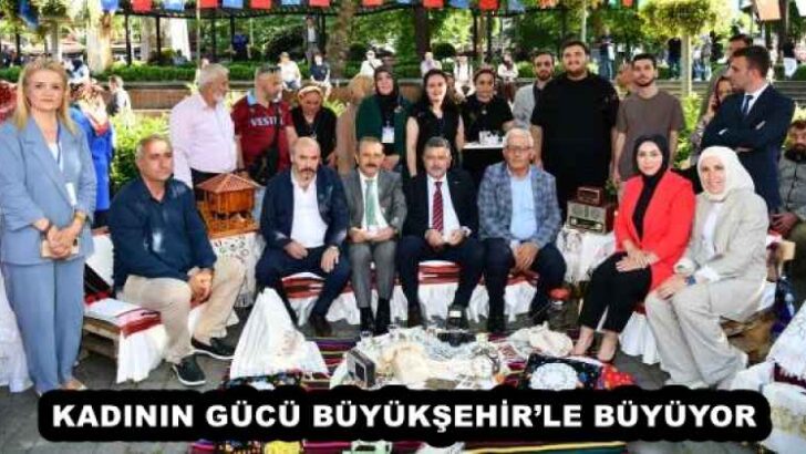 KADININ GÜCÜ BÜYÜKŞEHİR’LE BÜYÜYOR