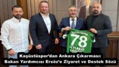 Kaşüstüspor’dan Ankara Çıkarması: Bakan Yardımcısı Ersöz’e Ziyaret ve Destek Sözü