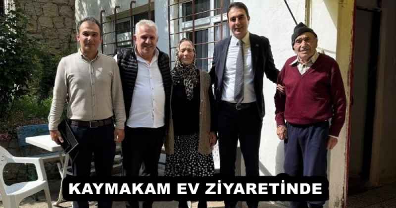 KAYMAKAM EV ZİYARETİNDE