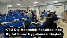 KTÜ Diş Hekimliği Fakültesi’nde Dijital Sınav Uygulaması Başladı