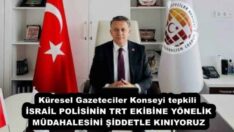 Küresel Gazeteciler Konseyi tepkili İSRAİL POLİSİNİN TRT EKİBİNE YÖNELİK MÜDAHALESİNİ ŞİDDETLE KINIYORUZ