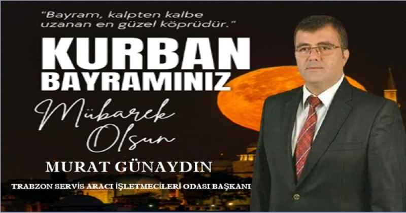 MURAT GÜNAYDIN KURBAN BAYRAMI MESAJI